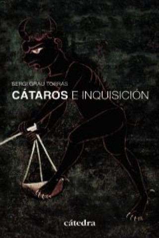 Kniha Cátaros e Inquisición : en los reinos hispánicos : siglos XII-XIV Sergi Grau Torras