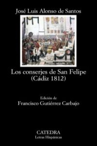 Kniha Los conserjes de San Felipe : Cádiz 1812 José Luis Alonso de Santos