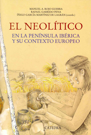 Carte El Neolítico : en la Península Ibérica y su contexto europeo MANUEL ROJO