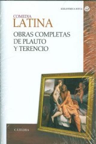 Carte Comedia latina : obras completas de Plauto y Terencio Tito Maccio Plauto
