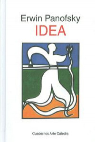 Kniha Idea : contribución a la historia de la teoría del arte Erwin Panofsky