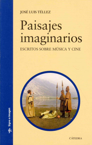 Könyv Paisajes imaginarios : escritos sobre música y cine José Luis Téllez
