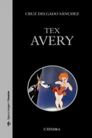 Kniha Tex Avery Cruz Delgado Sánchez