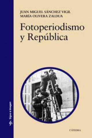 Kniha Fotoperiodismo y República María Olivera Zaldua