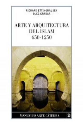 Kniha Arte y arquitectura del Islam, 650-1250 