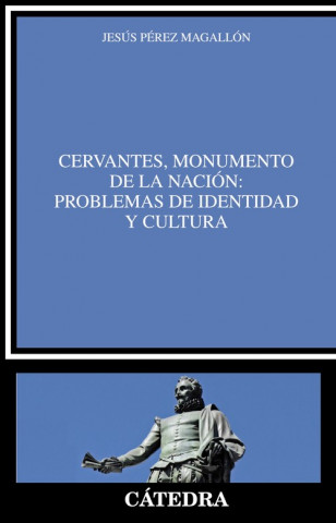 Kniha Cervantes, monumento de la nación. Problemas de identidad y cultura 