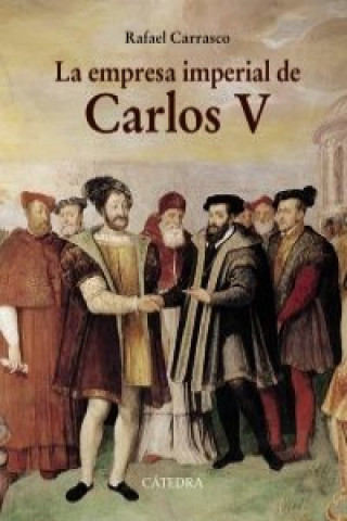 Книга La empresa imperial de Carlos V RAFAEL CARRASCO