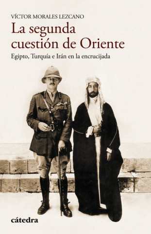 Kniha La segunda cuestión de Oriente : Egipto, Turquía e Irán VICTOR MORALES LEZCANO