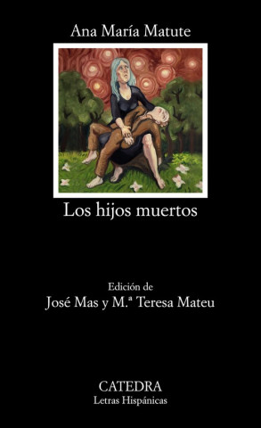 Könyv Los hijos muertos ANA MARIA MATUTE