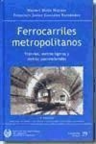 Kniha Ferrocarriles metropolitanos : tranvías, metros ligeros y metros convencionales Francisco Javier González Fernández