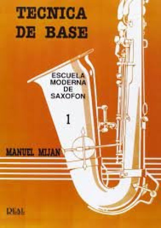 Knjiga Técnica de base : escuela de saxofón. (T.1) Manuel Miján