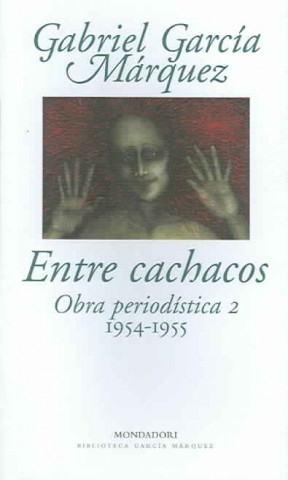 Kniha Entre cachacos (1954-1955) : obra periodística 2 Gabriel García Márquez