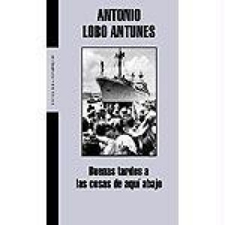 Kniha Buenas tardes a las cosas de aquí abajo António Lobo Antunes