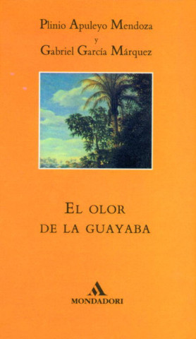 Kniha El olor de la guayaba Gabriel García Márquez