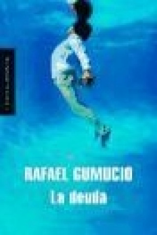 Книга La deuda Rafael Gumucio Araya