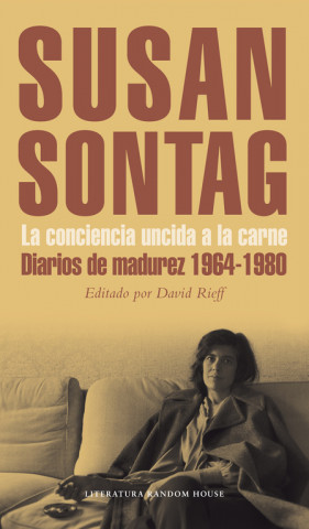Könyv La conciencia uncida a la carne: Diarios de madurez 1964-1980 SUSAN SONTAG