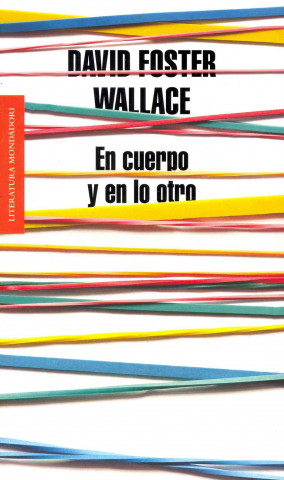 Book En cuerpo y en lo otro David Foster Wallace