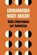 Könyv Todos deberiamos ser feministas / We Should All Be Feminists Chimamanda Ngozi Adichie
