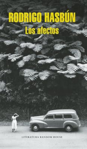 Kniha Los Afectos / Affection Rodrigo Hasbún