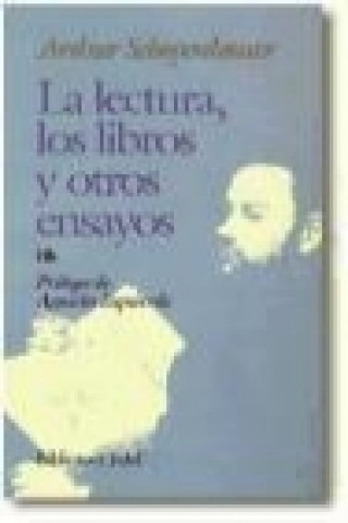 Książka La lectura, los libros y otros ensayos Arthur Schopenhauer