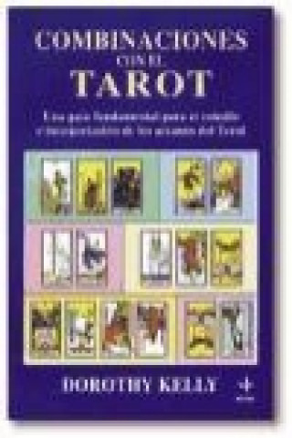 Könyv Combinaciones de las cartas del tarot Dorothy Kelly