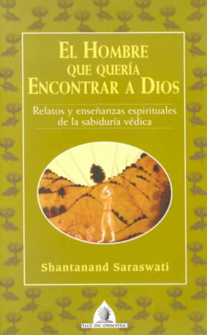 Könyv El hombre que quería encontrar a Dios Shantanand Saraswati