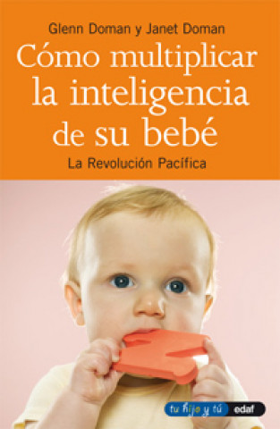 Kniha Cómo multiplicar la inteligencia de su bebé Glenn J. . . . [et al. ] Doman