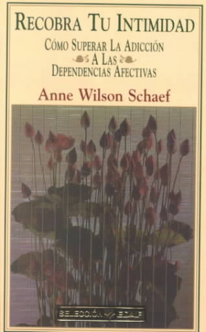 Kniha Recobra tu intimidad Anne Wilson Schaef