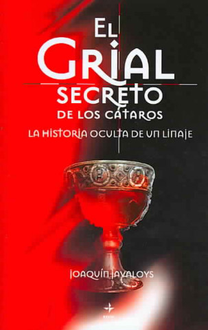 Kniha El grial de los cátaros Joaquín Javaloys