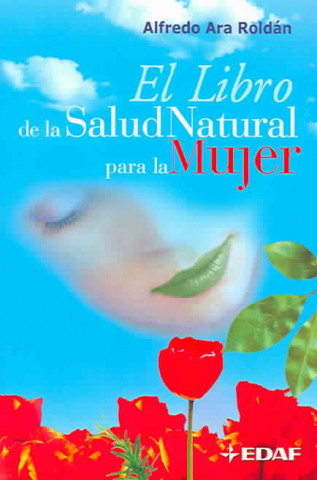 Knjiga El libro de la salud natural para la mujer Alfredo Ara Roldán