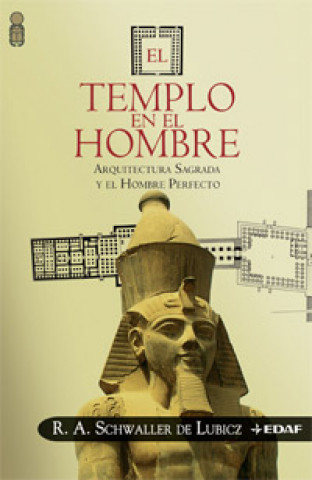 Kniha El templo en el hombre : arquitectura sagrada y el hombre perfecto René Adolphe Schwaller de Lubicz