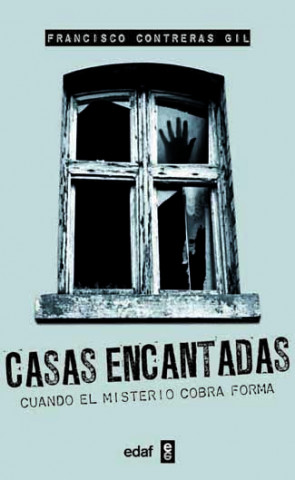 Buch Casa encantadas : cuando el misterio cobra forma Francisco Contreras Gil