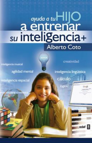 Carte Ayuda a tu hijo a entrenar su inteligencia Alberto Coto García