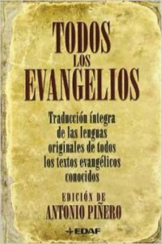 Carte Todos los evangelios : canónicos y apócrifos ANTONIO PIÑEIRO
