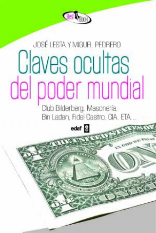 Kniha Claves ocultas del poder mundial : Club Bilderberg, masonería, Bin Laden, Fidel Castro, CIA, ETA José Lesta Mosquera