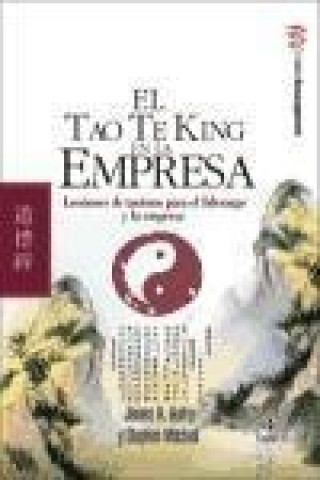 Könyv El tao te king en la empresa : lecciones de taoísmo para el liderazgo y la empresa James A. Autry