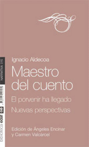 Książka Maestro del cuento : nuevas perspectivas sobre su obra y antología de cuentos Ignacio Aldecoa