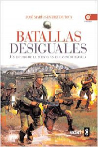Carte Batallas desiguales : un estudio de la audacia en el campo de batalla José María Sánchez de Toca
