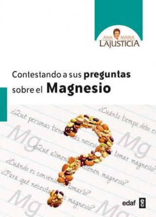 Könyv Contestando a sus preguntas sobre el Magnesio ANA MARIA LAJUSTICIA