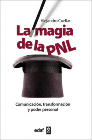 Kniha La magia de la PNL : comunicación, transformación y poder personal Alejandro Cuéllar Álvarez