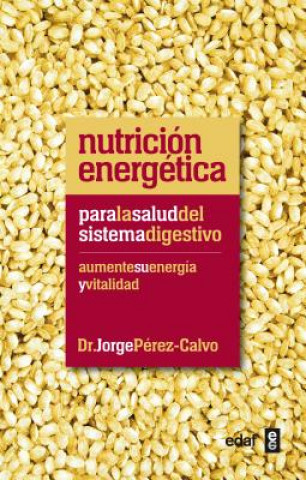 Kniha Nutricion Energetica Para El Sistema Digestivo Jorge Perez Calvo