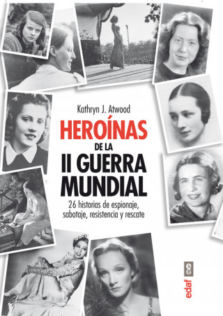 Книга Heroinas de la II Guerra Mundial KATHRYN J. ATWOOD