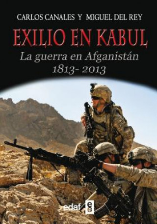 Kniha Exilio en Kabul: The Guerra en Afganistan,1813-2013 = Exile in Kabul Carlos Canales Torres