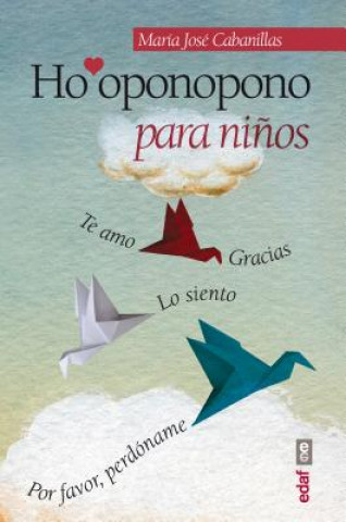 Könyv Ho'oponopono Para Ninos Maria Jose Cabanillas
