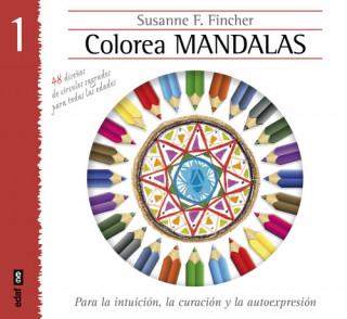 Könyv Colorear mandalas 1: Para la intuición, la curación y la autoexpresión SUSANNE FINCHER