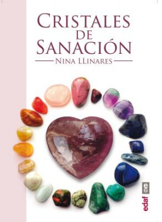Könyv Cristales de Sanacion: Guia de Minerales, Piedras y Cristales de Sanacion = Healing Crystals Nina Llinares