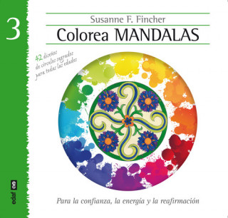 Könyv Colorea mandalas 3: para la confianza, la energía y la reafirmación SUSANNE F. FINCHER