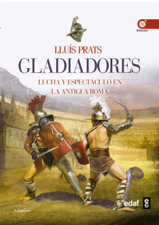 Könyv Gladiadores : lucha y espectaculo en la antigua Roma LLUIS PRATS MARTINEZ