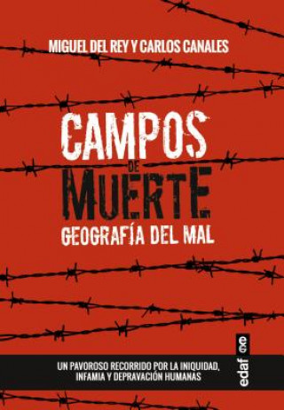 Knjiga Campos de muerte: Geagrafía del mal Miguel Del Rey