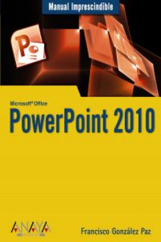 Könyv PowerPoint 2010 FRANCISCO PAZ GONZALEZ